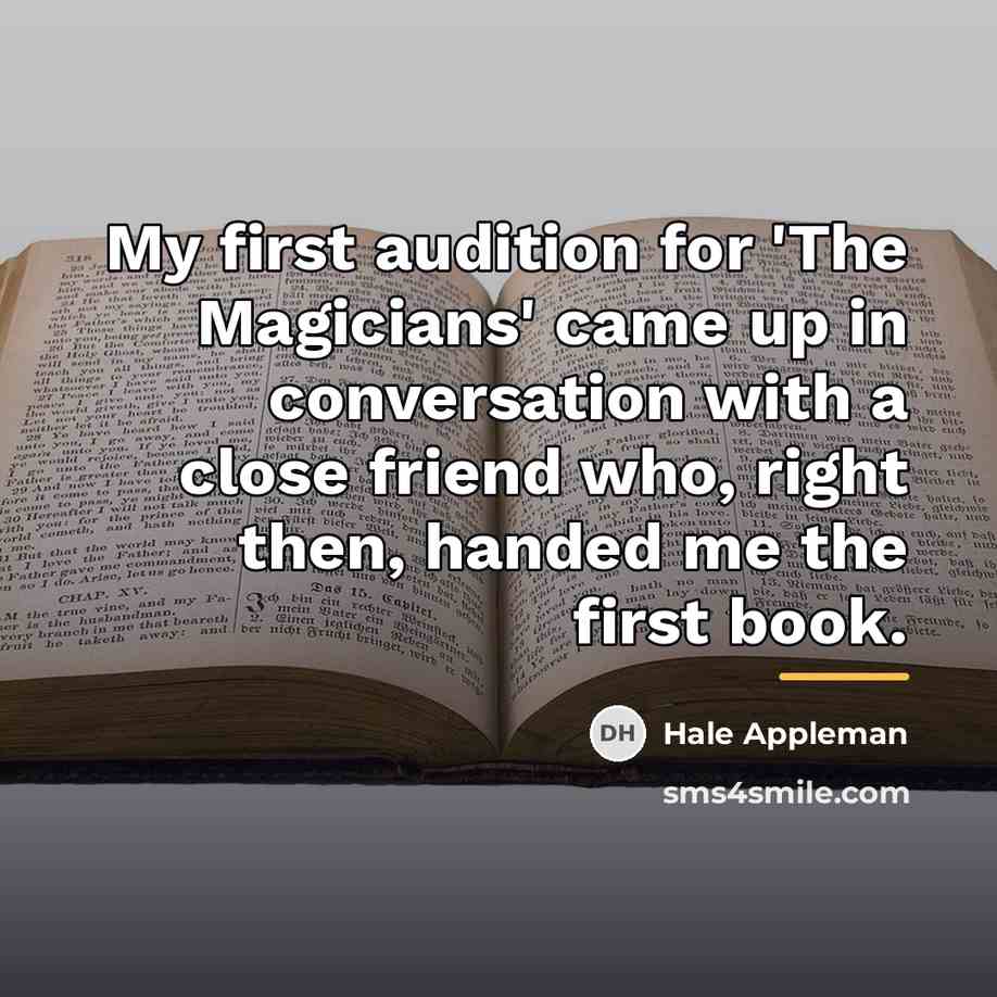 “My first audition for 'The Magicians' came up in conversation…” quote by Hale Appleman