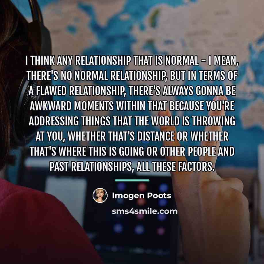 “I think any relationship that is normal - I mean,…” quote by Imogen Poots