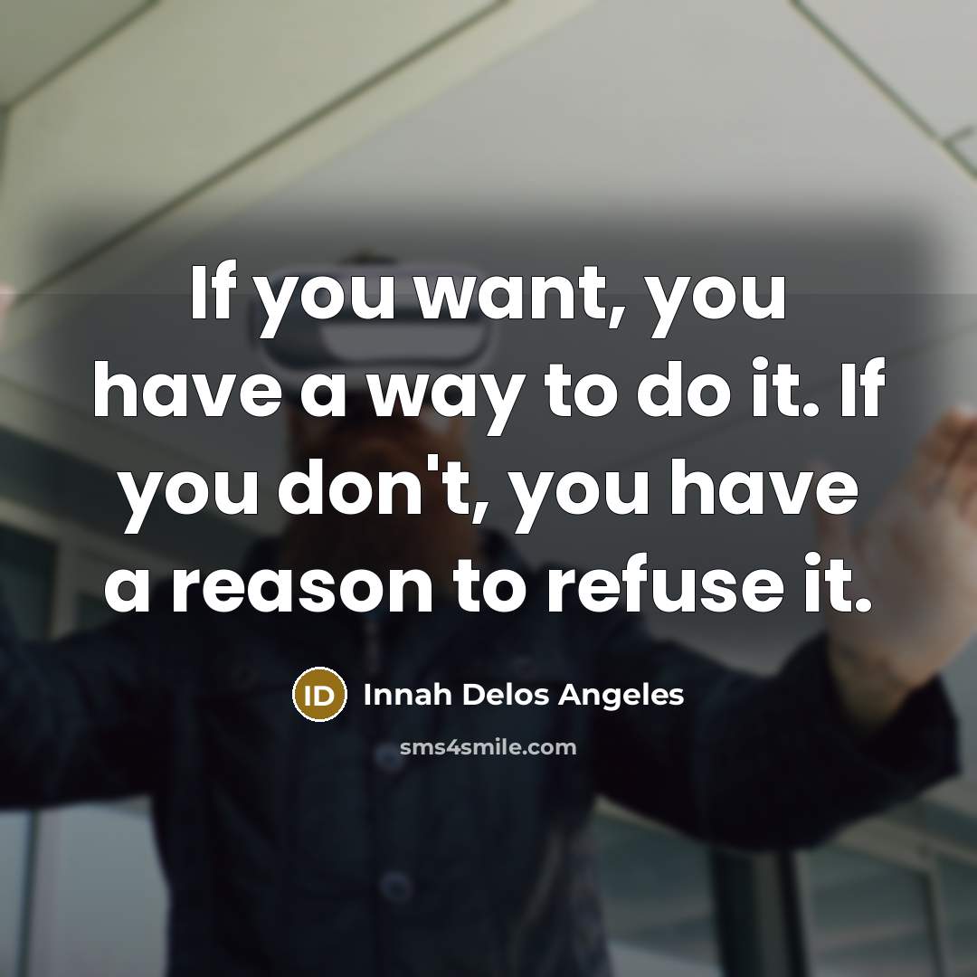 “If you want, you have a way to do it.…” quote by Innah Delos Angeles