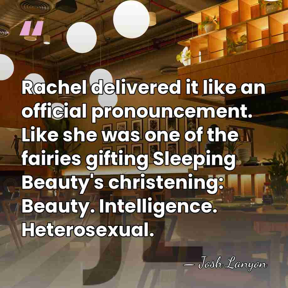 Rachel delivered it like an official pronouncement. Like she was one of&hellip; - Josh Lanyon
