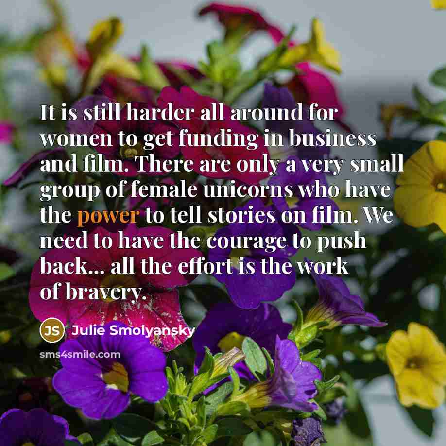 “It is still harder all around for women to get…” quote by Julie Smolyansky