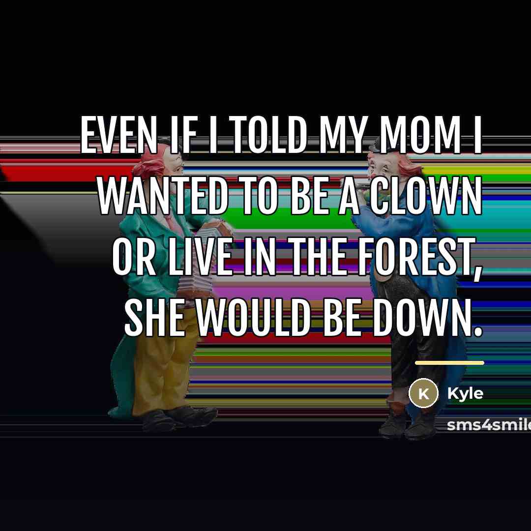 “Even if I told my mom I wanted to be…” quote by Kyle