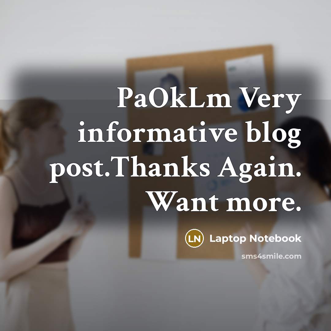 “PaOkLm Very informative blog post.Thanks Again. Want more.” quote by Laptop Notebook