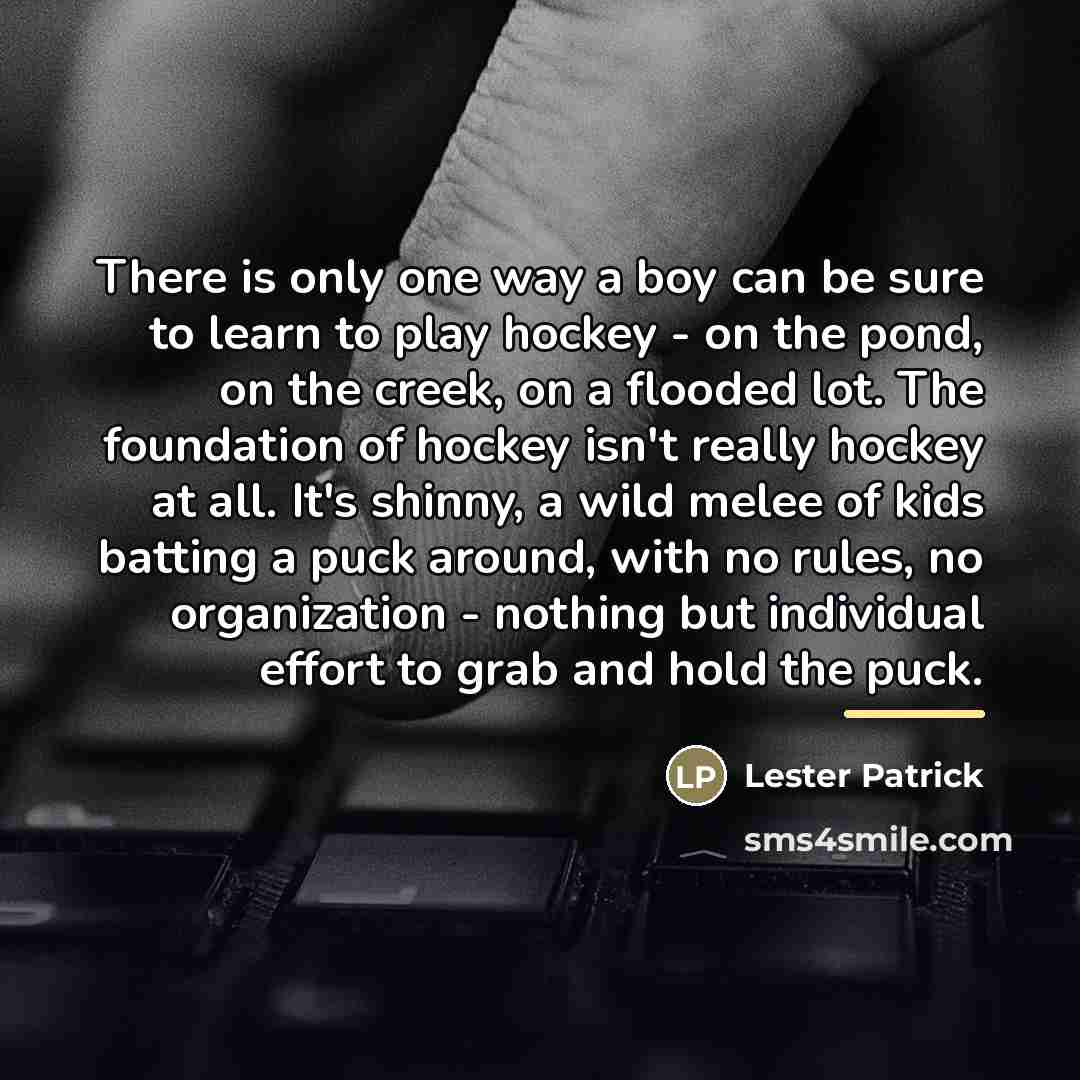 “There is only one way a boy can be sure…” quote by Lester Patrick