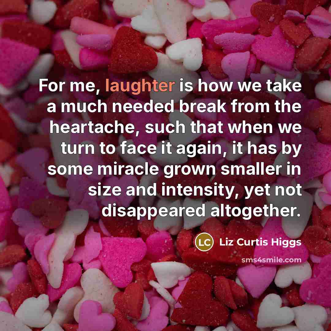 “For me, laughter is how we take a much needed…” quote by Liz Curtis Higgs