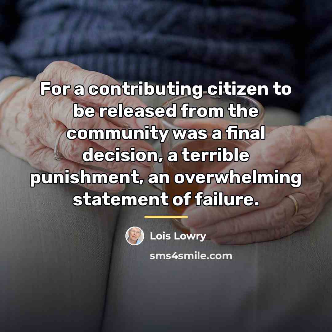 “For a contributing citizen to be released from the community…” quote by Lois Lowry