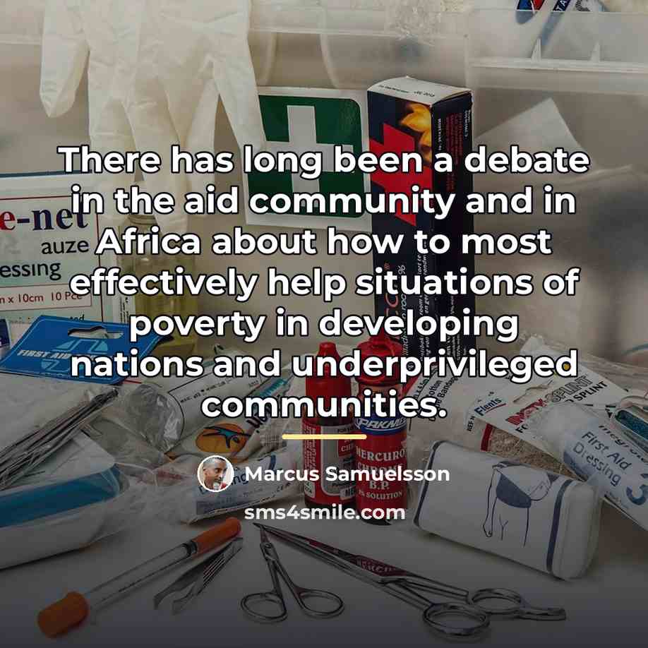 “There has long been a debate in the aid community…” quote by Marcus Samuelsson