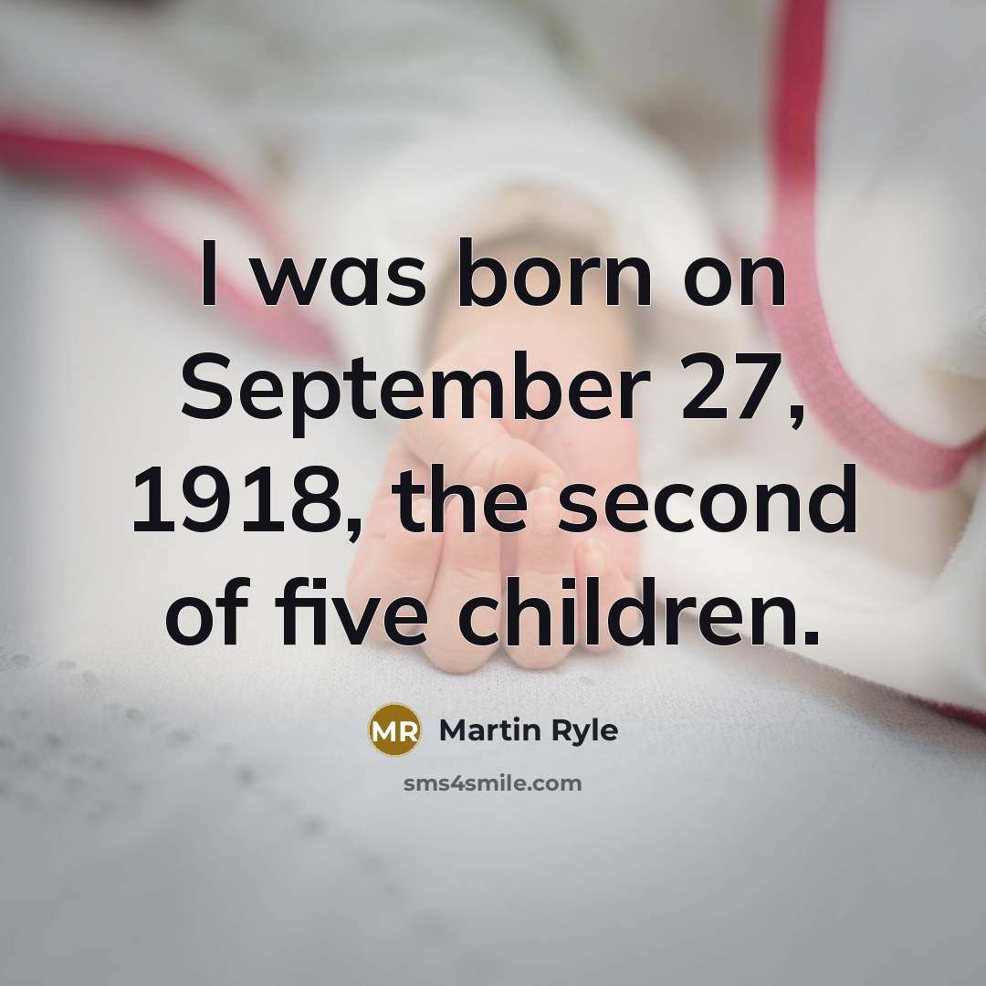 “I was born on September 27, 1918, the second of…” quote by Martin Ryle