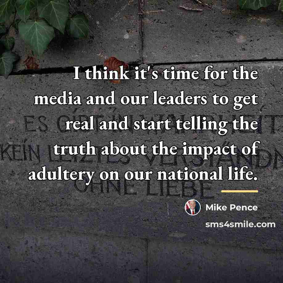 “I think it's time for the media and our leaders…” quote by Mike Pence