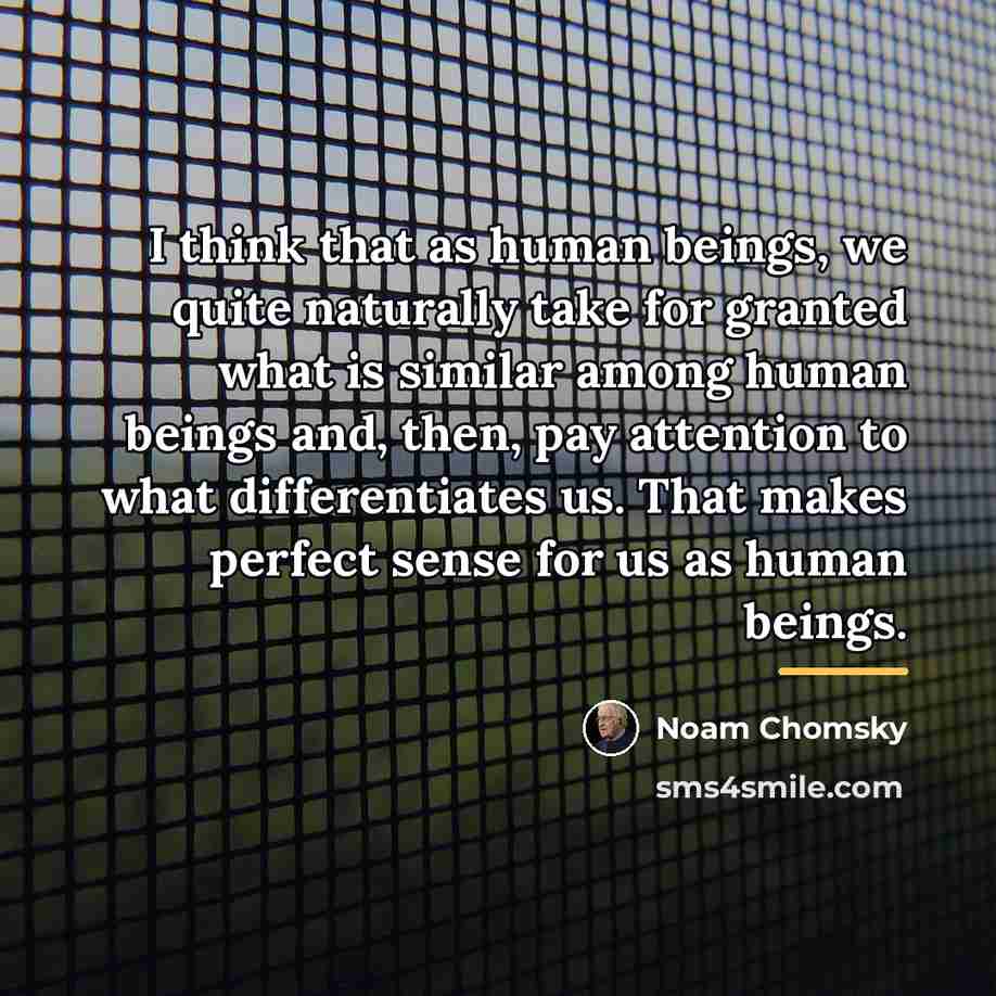 “I think that as human beings, we quite naturally take…” quote by Noam Chomsky