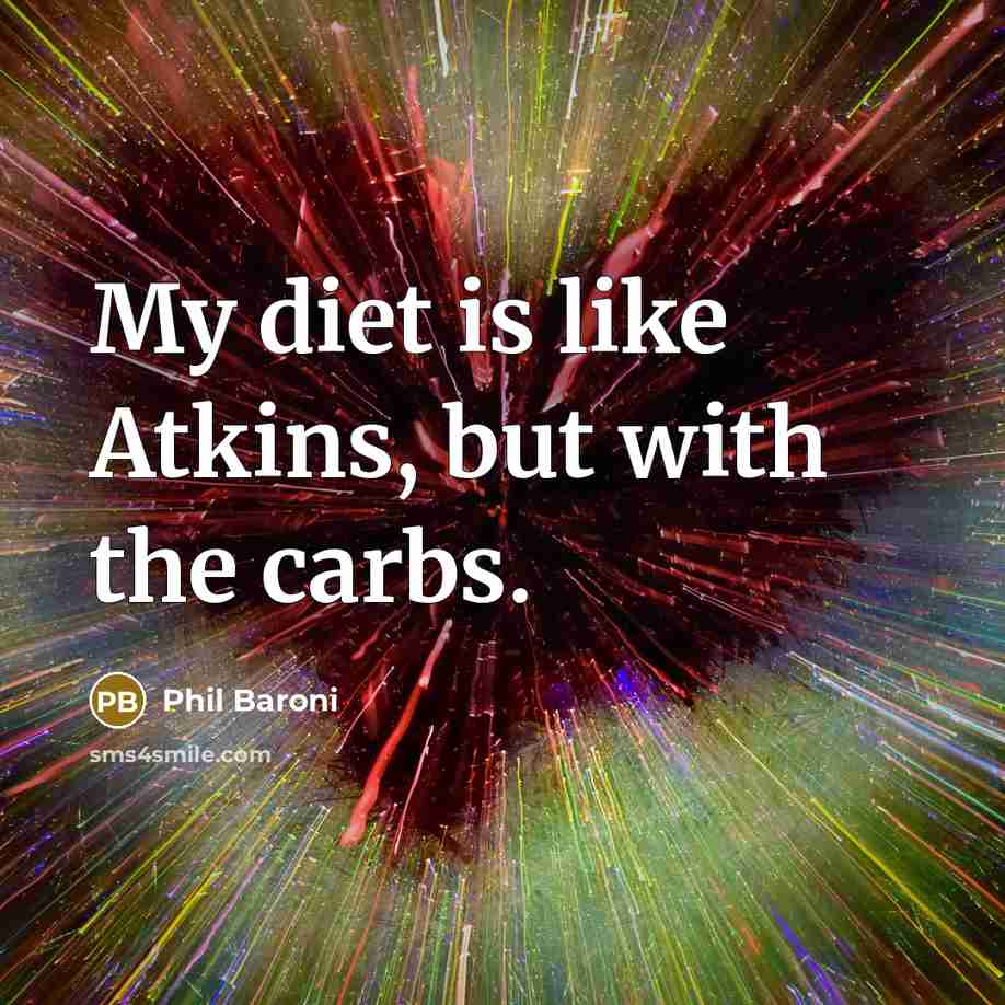 “My diet is like Atkins, but with the carbs.…” quote by Phil Baroni