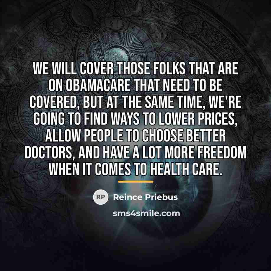 “We will cover those folks that are on ObamaCare that…” quote by Reince Priebus