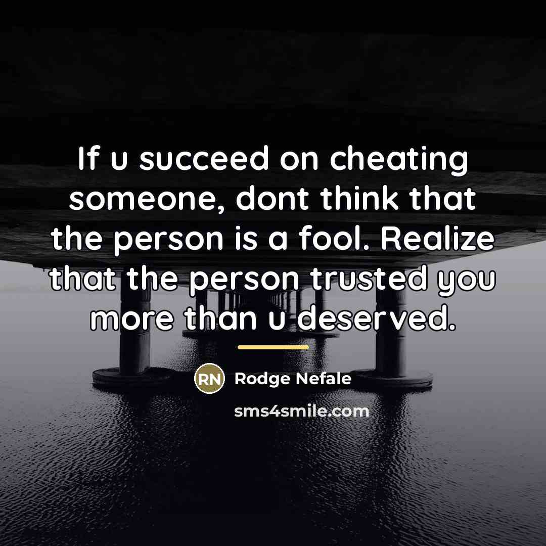 “If u succeed on cheating someone, dont think that the…” quote by Rodge Nefale