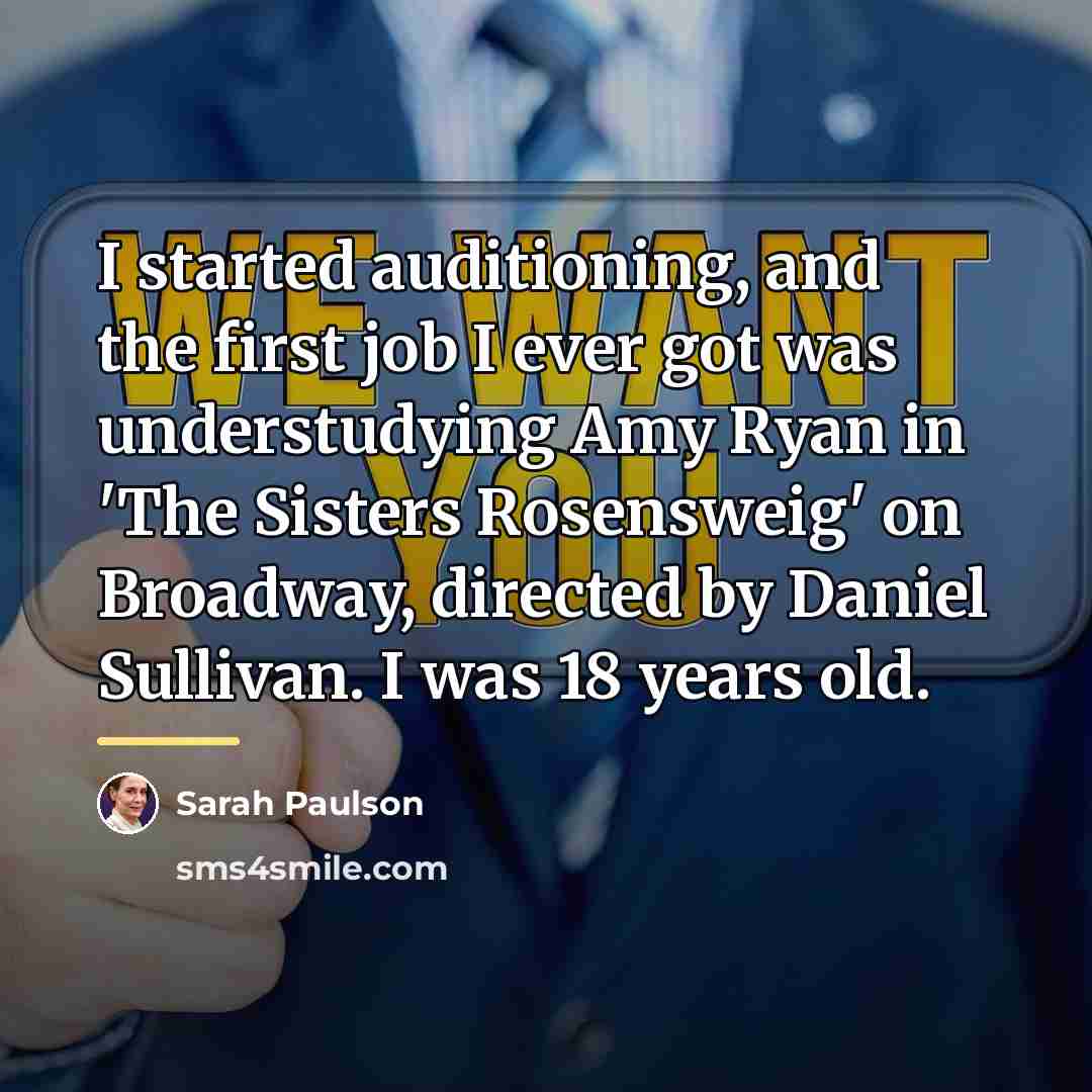 “I started auditioning, and the first job I ever got…” quote by Sarah Paulson