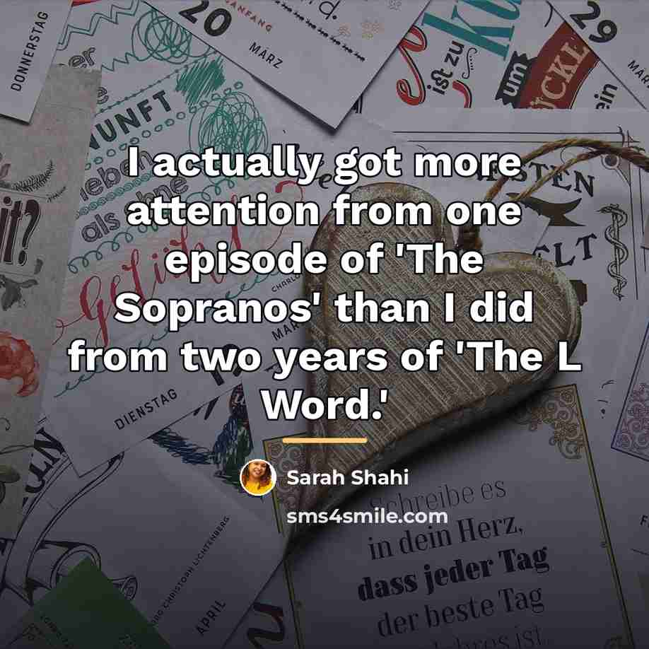 “I actually got more attention from one episode of 'The…” quote by Sarah Shahi