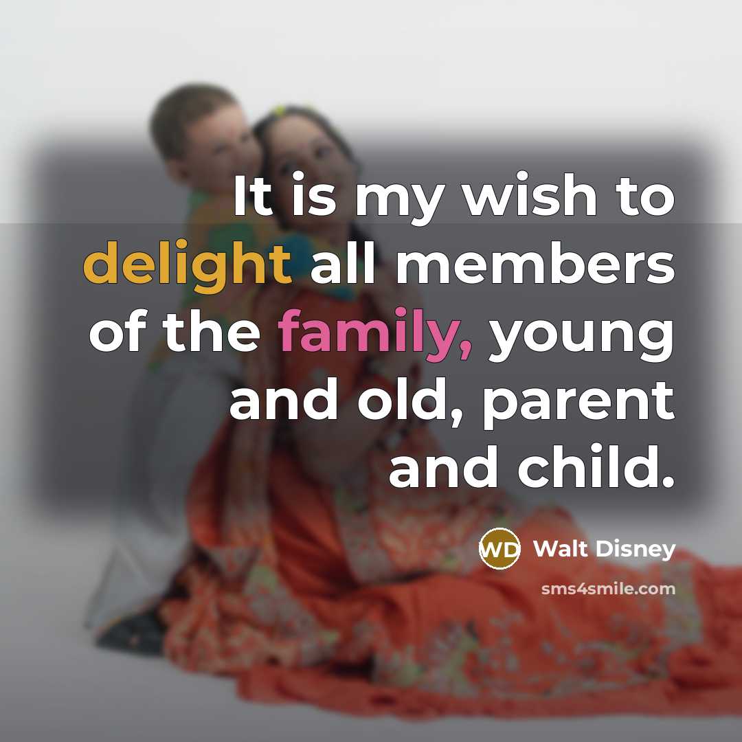 “It is my wish to delight all members of the…” quote by Walt Disney