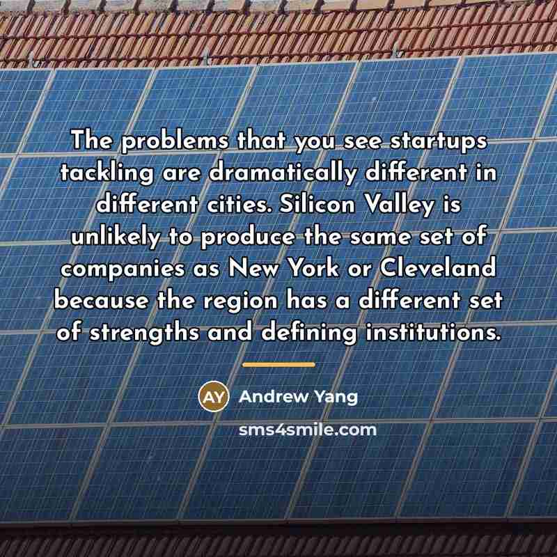“The problems that you see startups tackling are dramatically different…” quote by Andrew Yang