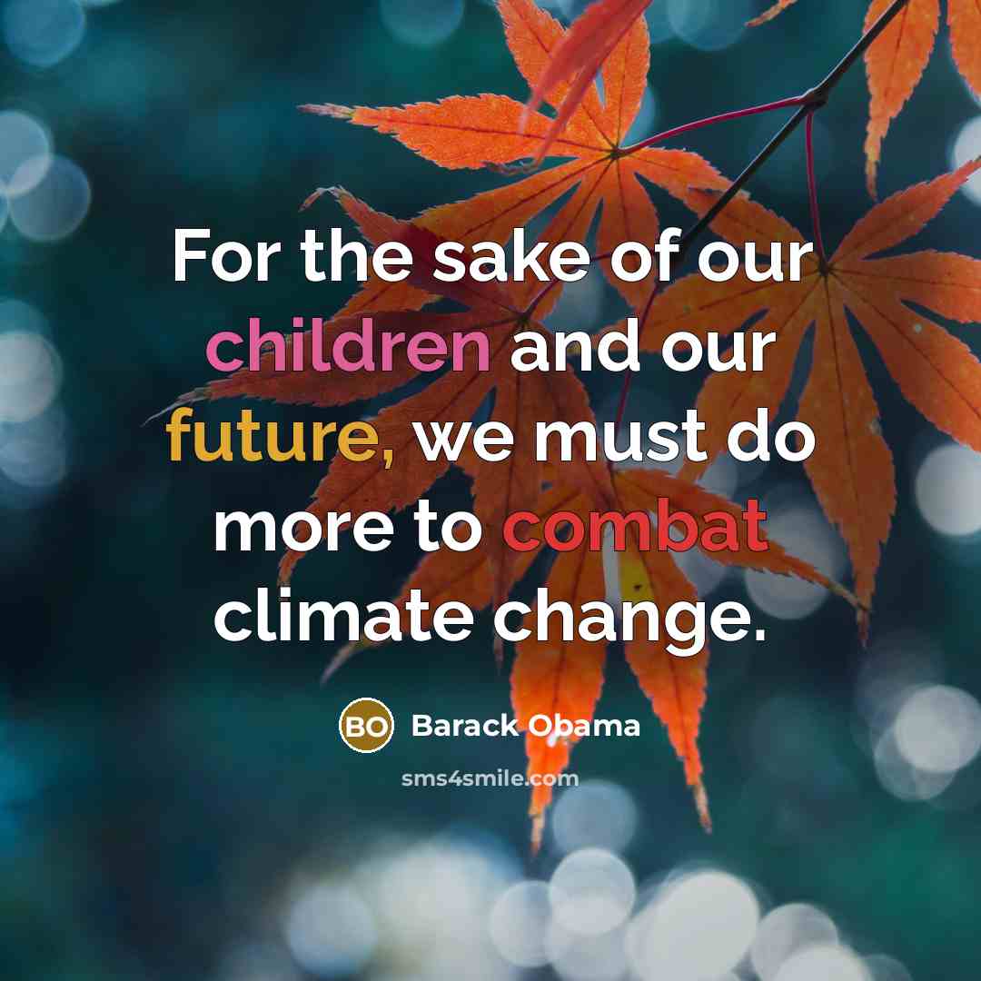 “For the sake of our children and our future, we…” quote by Barack Obama