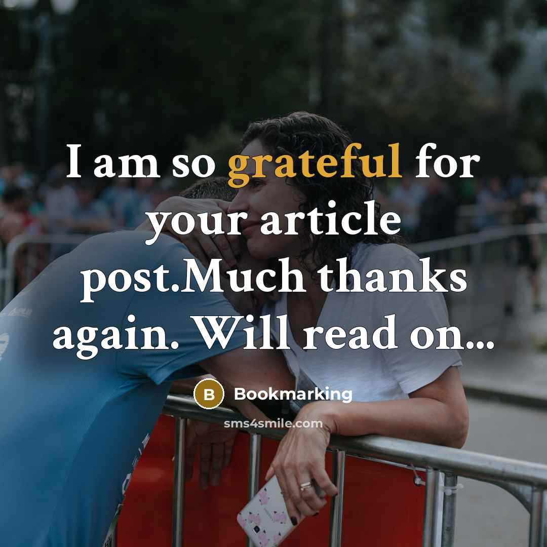 “I am so grateful for your article post.Much thanks again. Will read on...” quote by Bookmarking