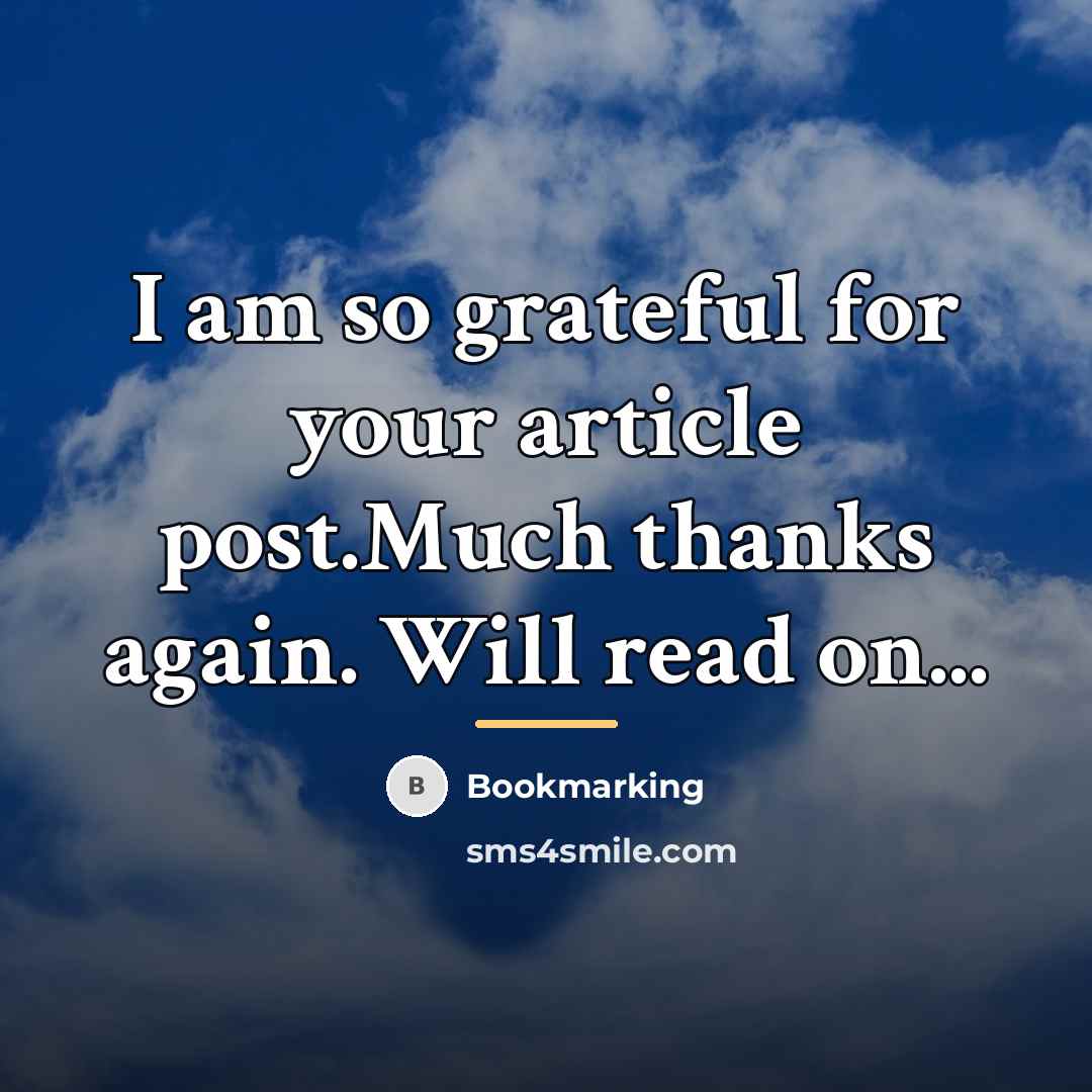 “I am so grateful for your article post.Much thanks again.…” quote by Bookmarking