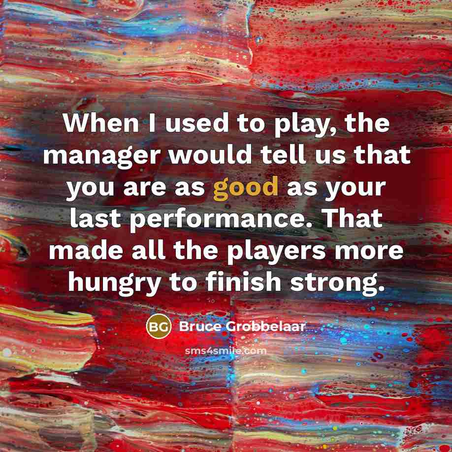 “When I used to play, the manager would tell us…” quote by Bruce Grobbelaar
