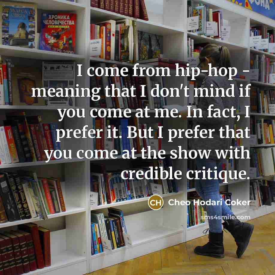 “I come from hip-hop - meaning that I don't mind…” quote by Cheo Hodari Coker