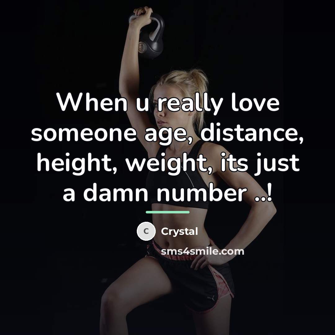 “When u really love someone age, distance, height, weight, its…” quote by CRYSTAL