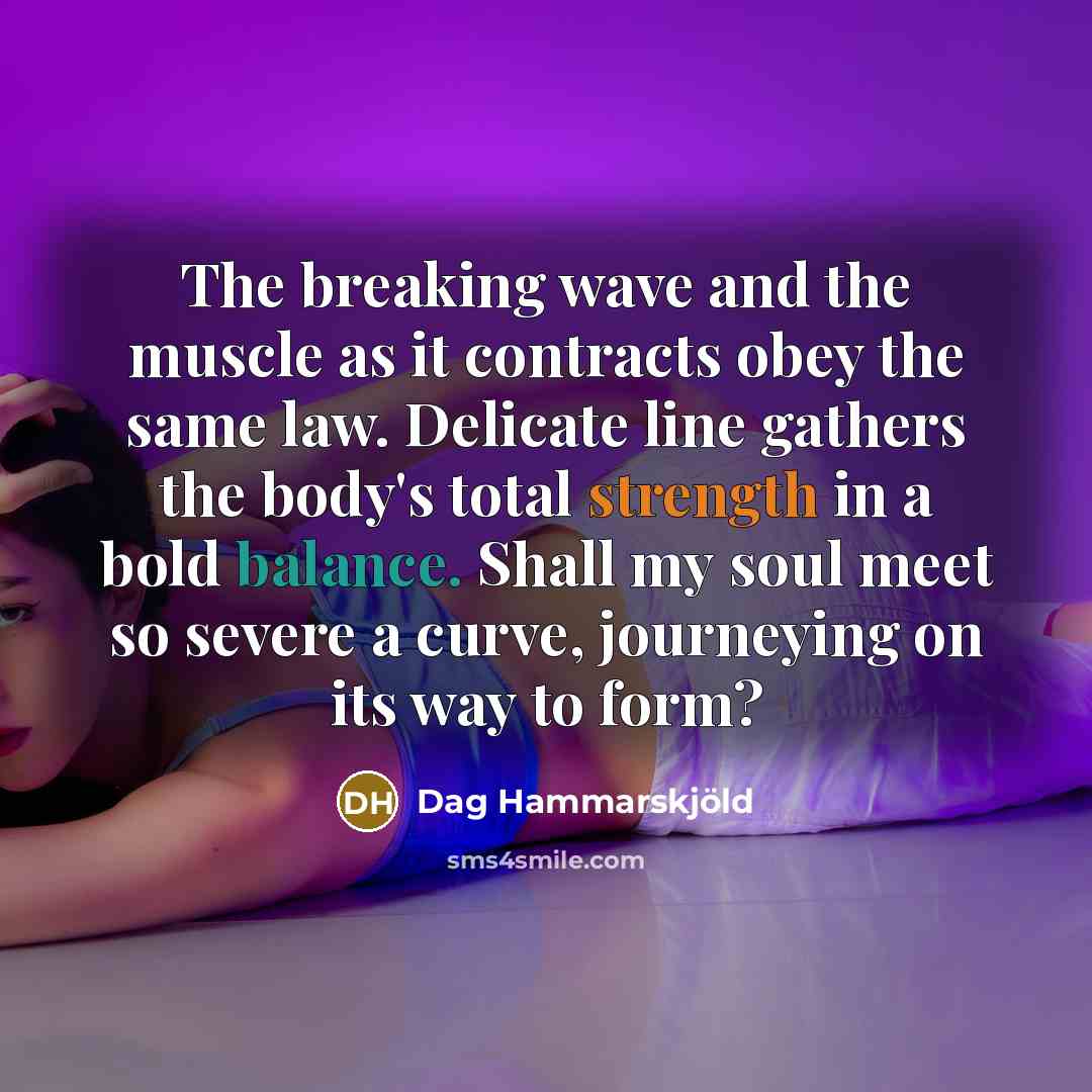 “The breaking wave and the muscle as it contracts obey…” quote by Dag Hammarskjold