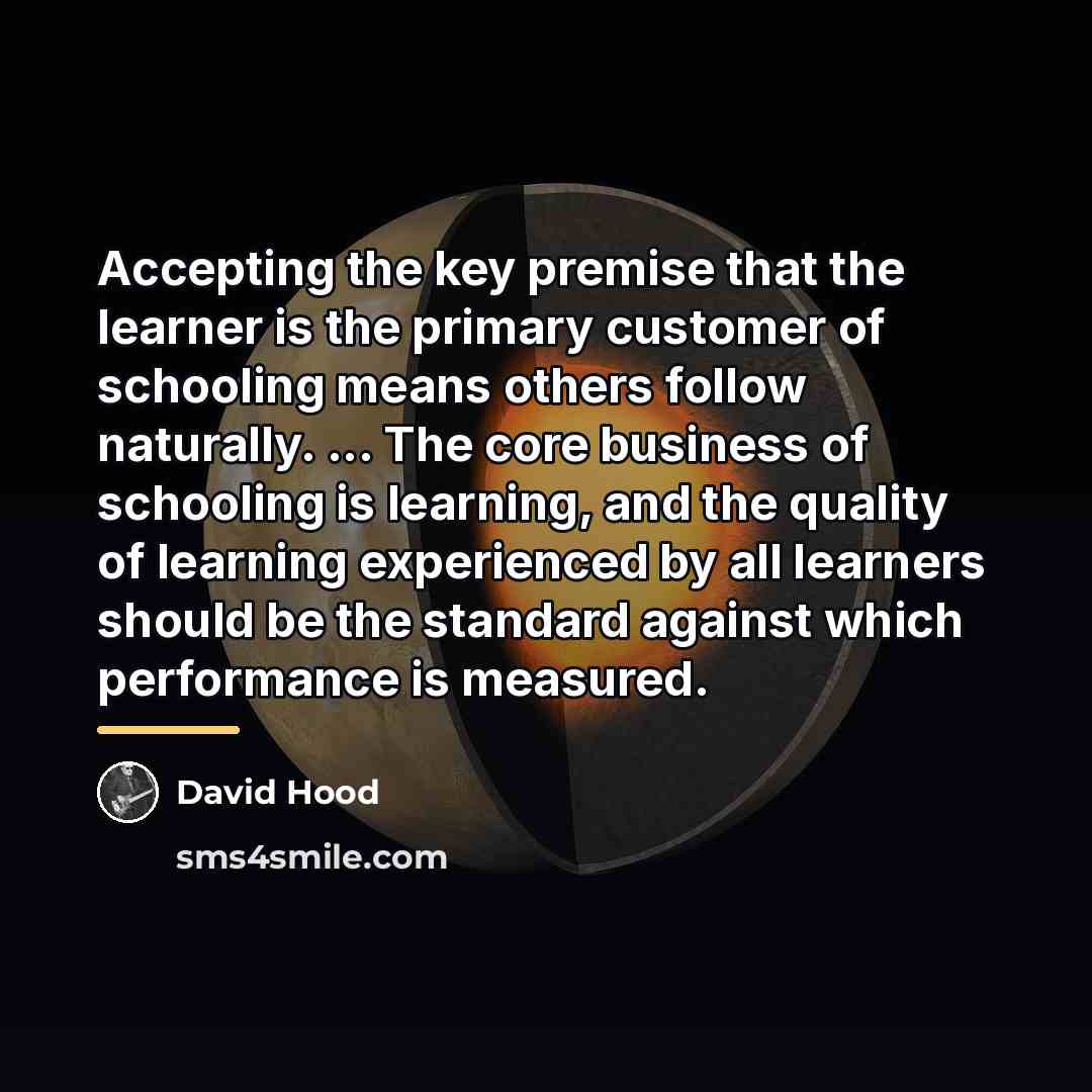 “Accepting the key premise that the learner is the primary…” quote by David Hood