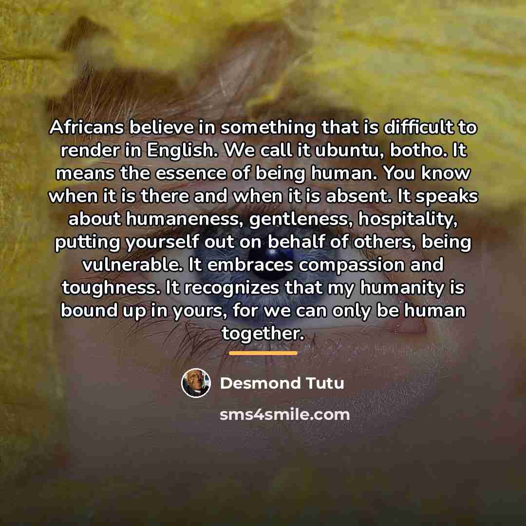 “Africans believe in something that is difficult to render in…” quote by Desmond Tutu