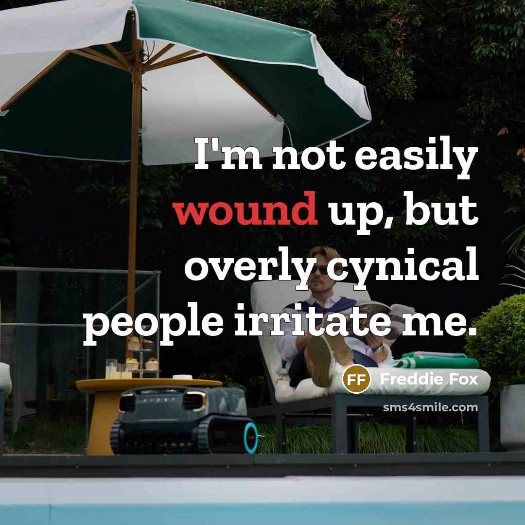 “I'm not easily wound up, but overly cynical people irritate…” quote by Freddie Fox