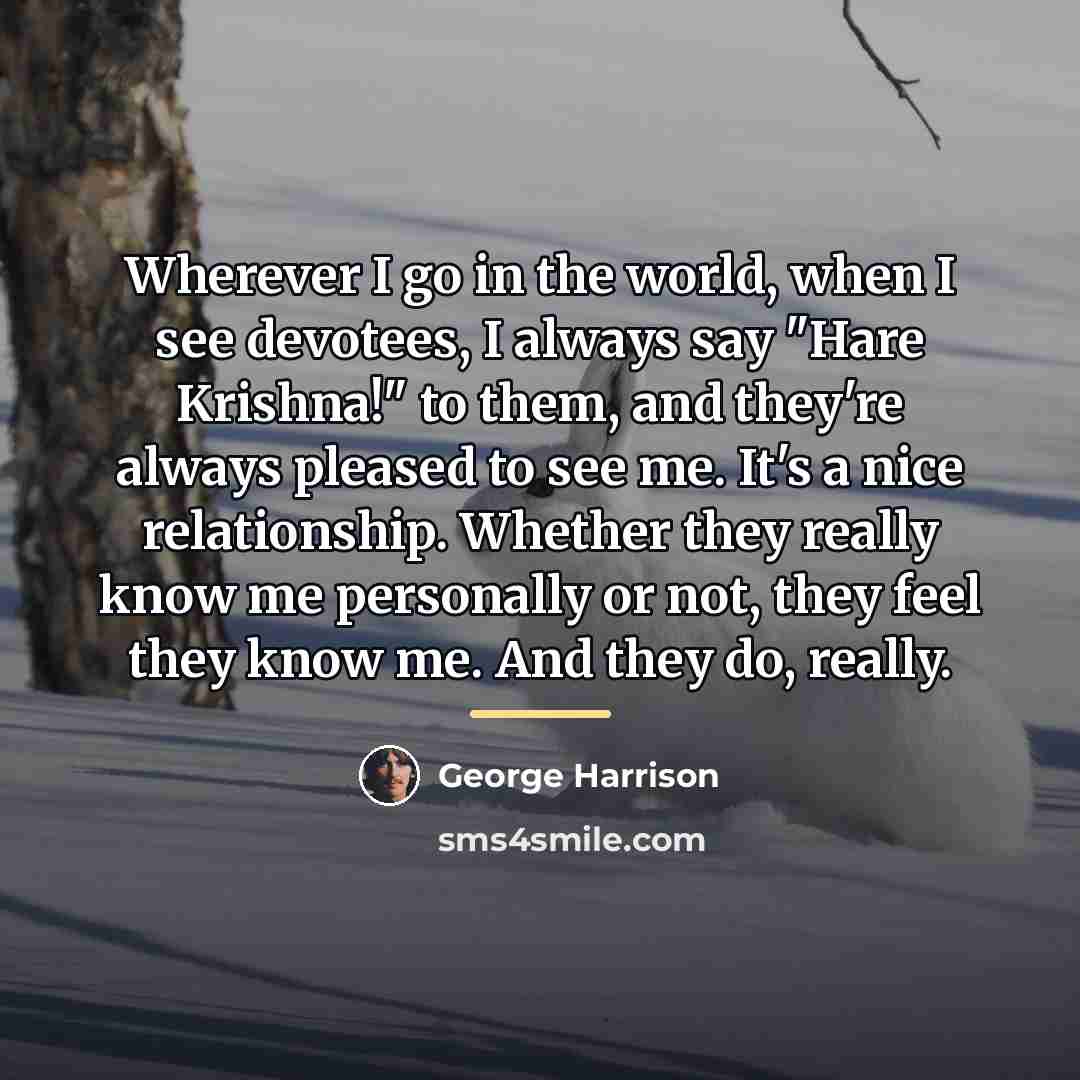 “Wherever I go in the world, when I see devotees,…” quote by George Harrison