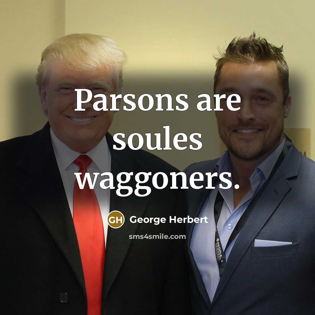 “Parsons are soules waggoners.…” quote by George Herbert