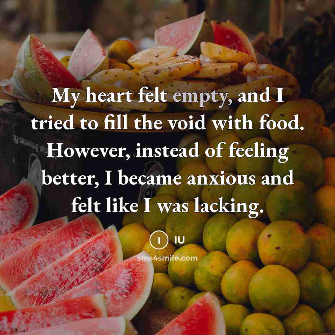 “My heart felt empty, and I tried to fill the…” quote by IU
