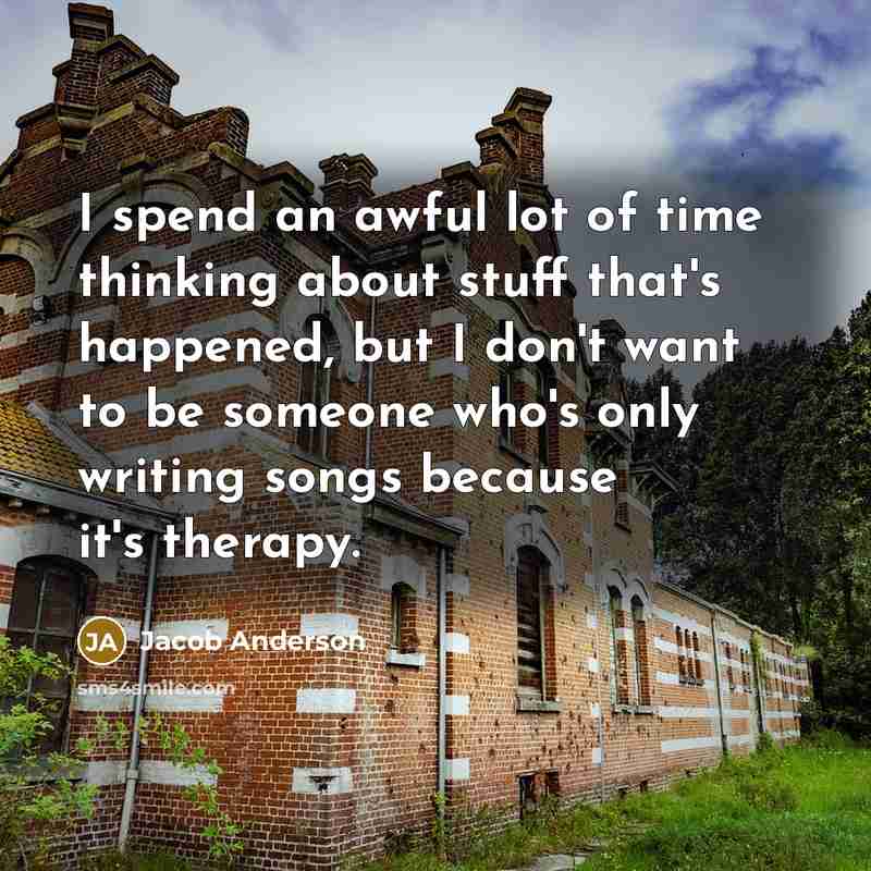 “I spend an awful lot of time thinking about stuff…” quote by Jacob Anderson