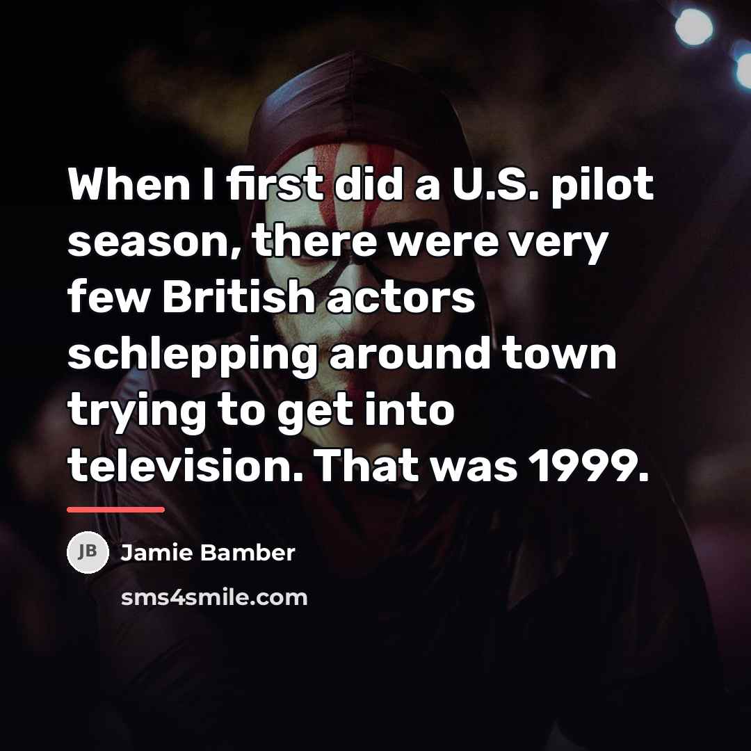 “When I first did a U.S. pilot season, there were…” quote by Jamie Bamber