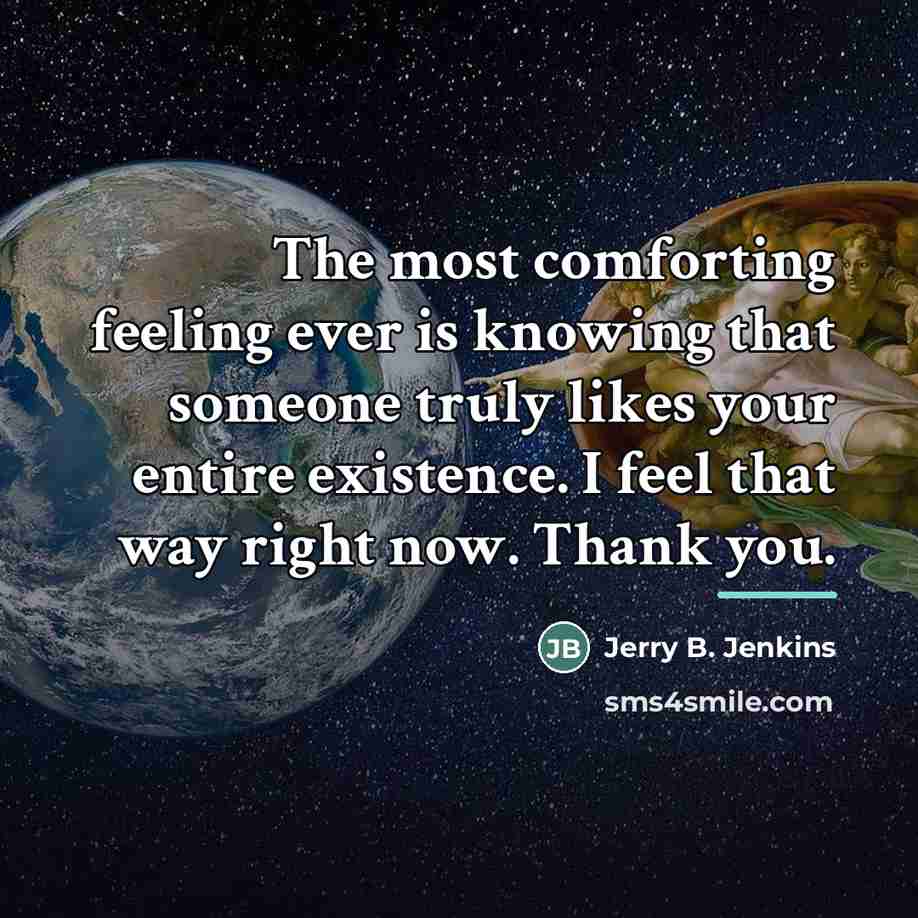 “The most comforting feeling ever is knowing that someone truly…” quote by Jerry B. Jenkins