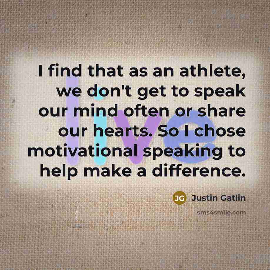 “I find that as an athlete, we don't get to…” quote by Justin Gatlin