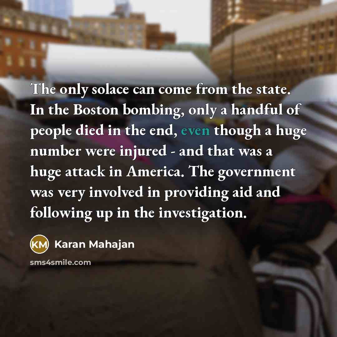 “The only solace can come from the state. In the…” quote by Karan Mahajan