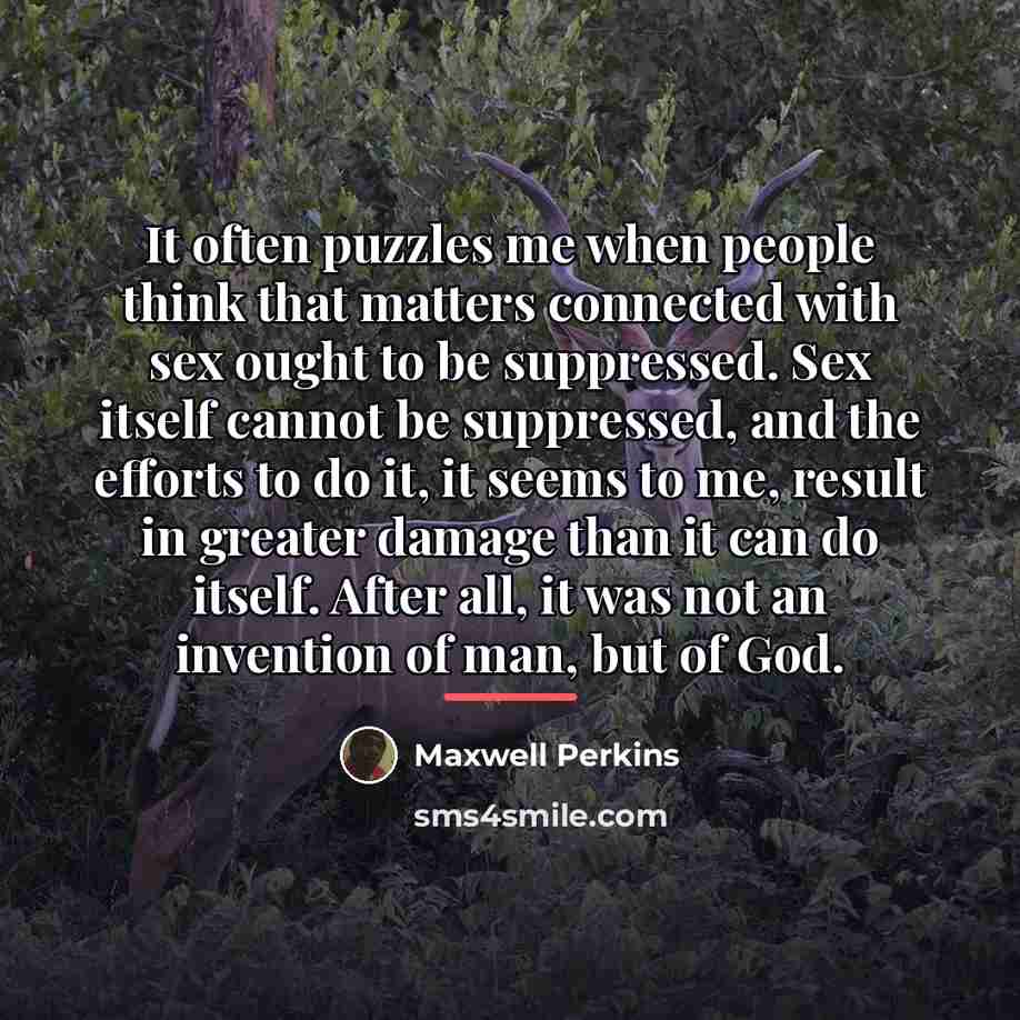 “It often puzzles me when people think that matters connected…” quote by Maxwell Perkins