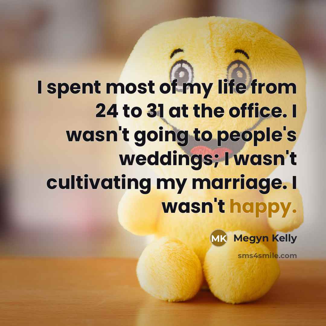 “I spent most of my life from 24 to 31…” quote by Megyn Kelly