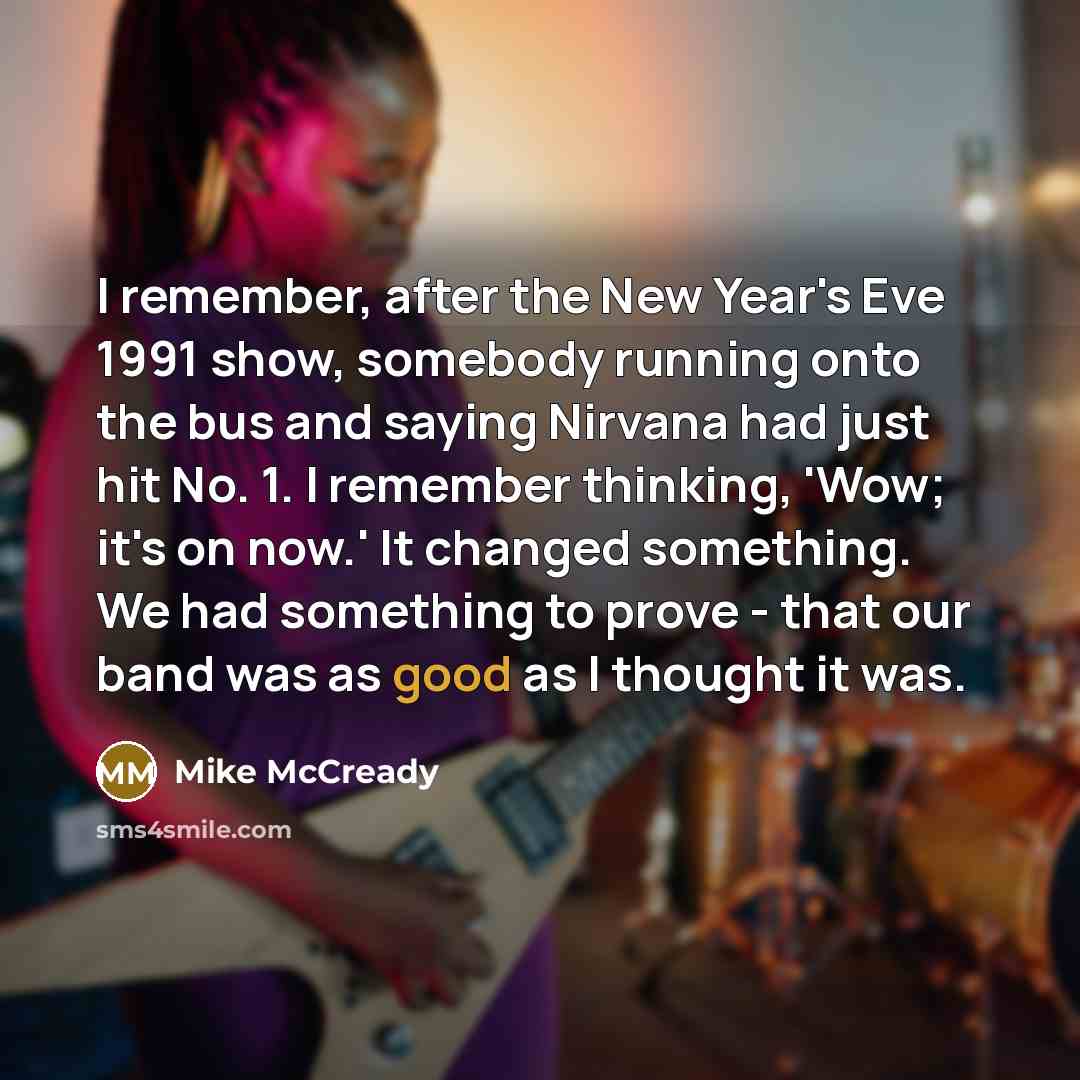 “I remember, after the New Year's Eve 1991 show, somebody…” quote by Mike McCready