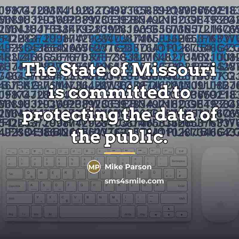 “The State of Missouri is committed to protecting the data…” quote by Mike Parson