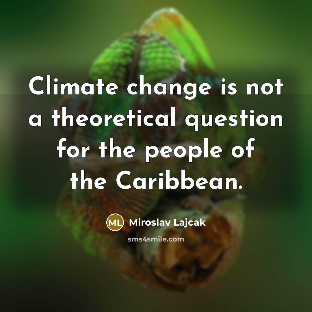 “Climate change is not a theoretical question for the people…” quote by Miroslav Lajcak