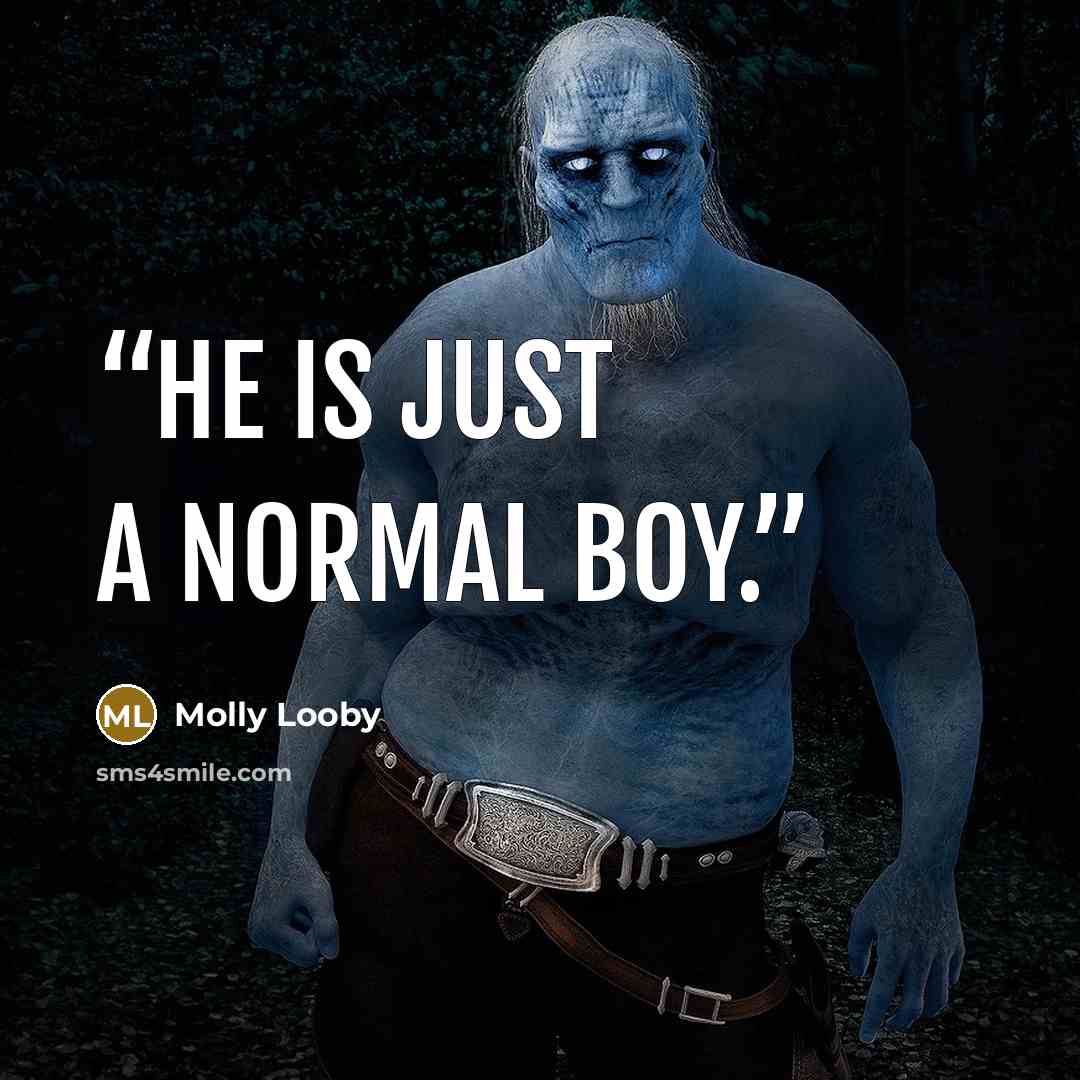 “He IS just a normal boy.” quote by Molly Looby