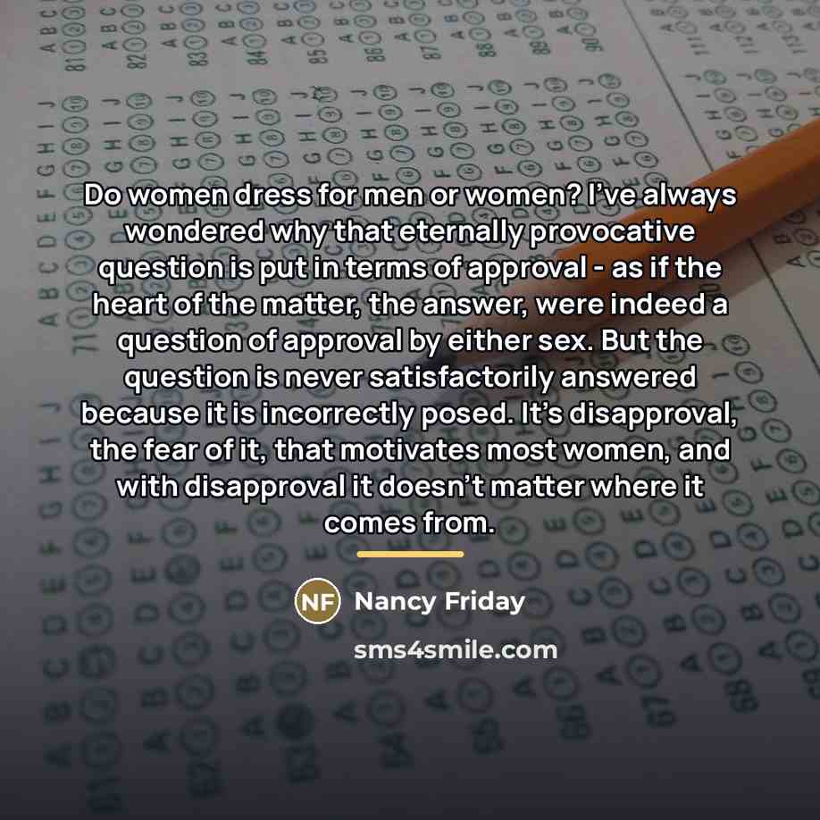 “Do women dress for men or women? I’ve always wondered…” quote by Nancy Friday