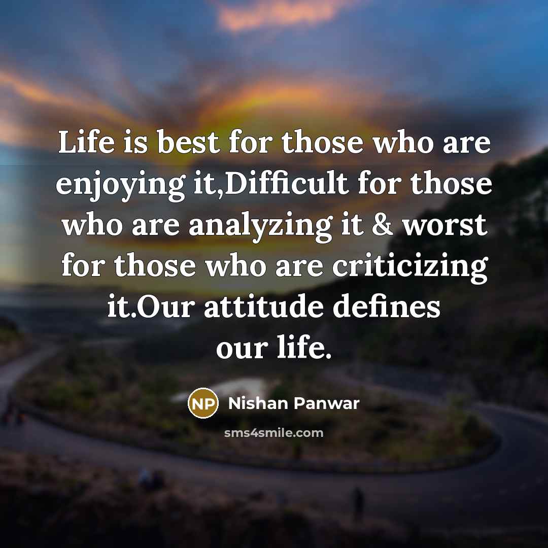 “Life is best for those who are enjoying it,Difficult for…” quote by Nishan Panwar