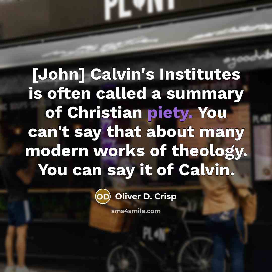“[John] Calvin's Institutes is often called a summary of Christian…” quote by Oliver D. Crisp