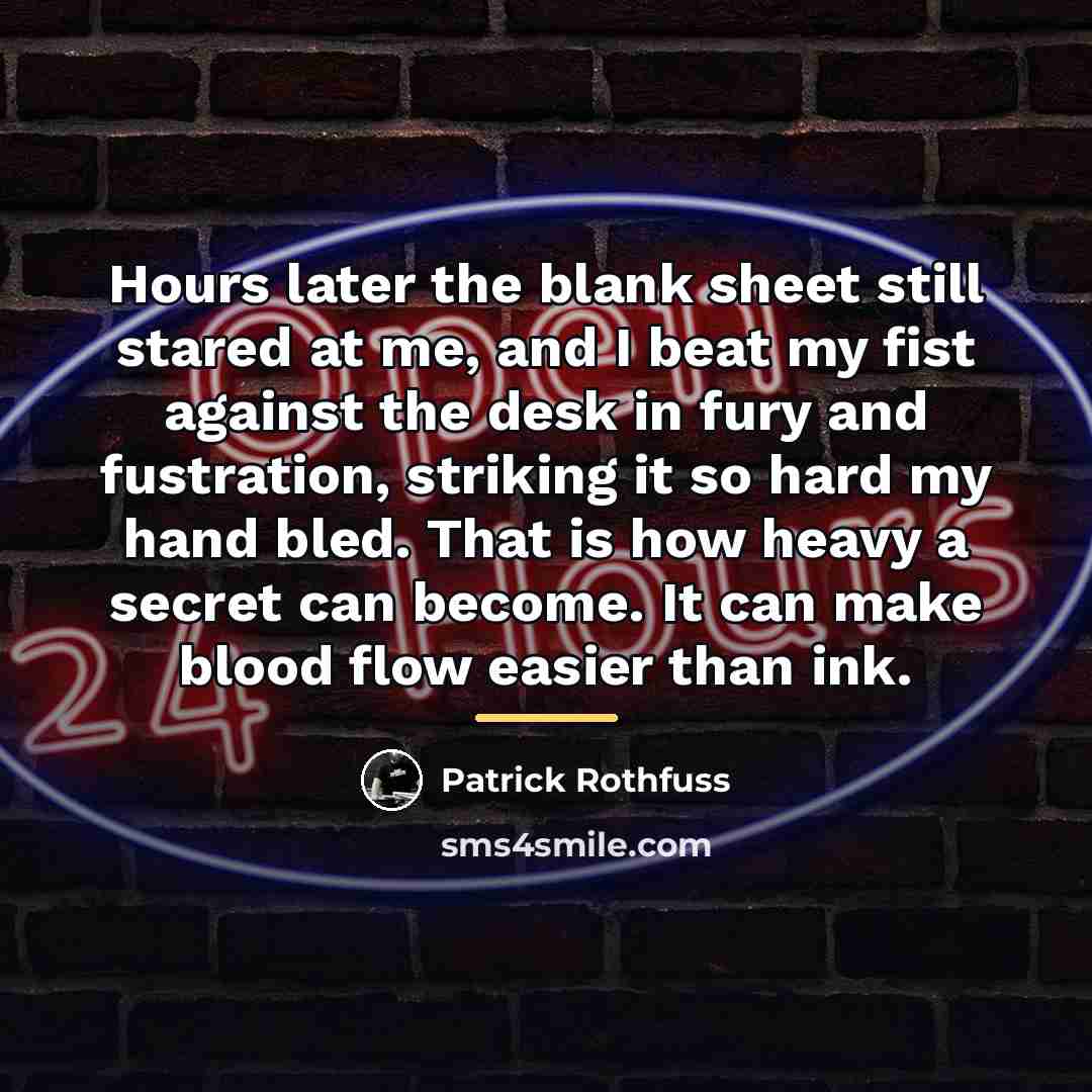 “Hours later the blank sheet still stared at me, and…” quote by Patrick Rothfuss