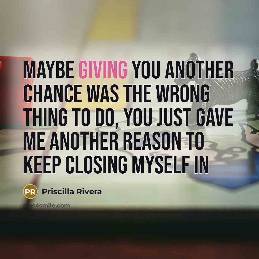 “Maybe giving you another chance was the wrong thing to…” quote by Priscilla Rivera